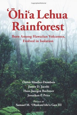 ohi-a-lehua-rainforest-born-among-hawaiian-volcanoes-evolved-in-isolation-the-story-of-a-dynamic-ecosystem-with-relevance-to-forests-worldwide