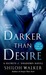 Darker Than Desire (Secrets & Shadows, #3) by Shiloh Walker