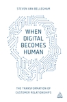 When Digital Becomes Human: The Transformation of Customer Relationships