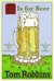 B Is for Beer by Tom Robbins