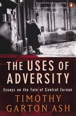 The Uses Of Adversity Essays On The Fate Of Central Europe By The Uses Of Adversity Essays On The Fate Of Central Europe By Timothy Garton Ash Examples Of Thesis Essays also How To Write A High School Essay Science Fiction Essay Topics
