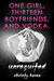 Unrequited - One Girl, Thirteen Boyfriends, and Vodka by Christy Heron