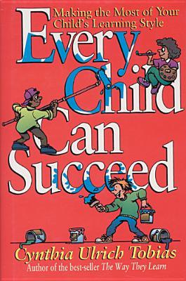 every-child-can-succeed-making-the-most-of-your-child-s-learning-style