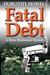 Fatal Debt (Dana MacKenzie, #1) by Dorothy Howell