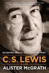 C. S. Lewis: A Life: Eccentric Genius, Reluctant Prophet