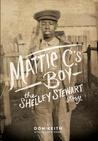 Mattie C.'s Boy: The Shelley Stewart Story cover