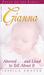 Gianna: Aborted...and Lived to Tell about It