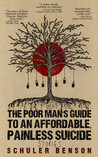 The Poor Man's Guide to an Affordable, Painless Suicide