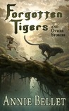 Forgotten Tigers and Other Stories cover