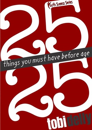 Things You Must Have | 25 things you must have before age 25 by tobi delly Things You Must Have | 25 things you must have before age 25 by tobi delly