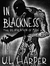 In Blackness The Reinvention of Man (In Blackness, #2) by U.L. Harper