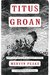 Titus Groan (Gormenghast, #1) by Mervyn Peake
