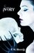 Ivory (The Ivory Saga #1) by F.M. Sherrill