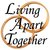 Living Apart Together A Unique Path to Marital Happiness, or The Joy of Sharing Lives Without Sharing an Address by Anne L. Watson