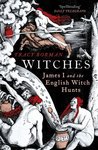 Witches: James I and the English Witch Hunts cover