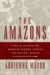 The Amazons Lives and Legends of Warrior Women Across the Ancient World by Adrienne Mayor