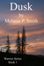 Dusk (Warrior Series, #1) by Melanie P. Smith