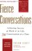 Fierce Conversations by Susan Scott Fierce Conversations by Susan Scott