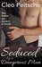Seduced by a Dangerous Man (By a Dangerous Man #5) by Cleo Peitsche