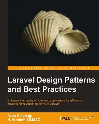Laravel Design Patterns And Best Practices By Halil Brahim Yilmaz Gorgeous Best Design Patterns Book Laravel Design Patterns And Best Practices By Halil Brahim Yilmaz Gorgeous Best Design Patterns Book
