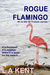 Rogue Flamingo by L.A. Kent