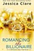 Romancing the Billionaire (Billionaire Boys Club, #5) by Jessica Clare