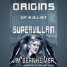Origins of a D-List Supervillain cover