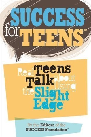 success-for-teens-real-teens-talk-about-using-the-slight-edge