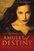 Amulet of Destiny (The Lost Amulet Chronicles, #3) by Katie Lynn Johnson