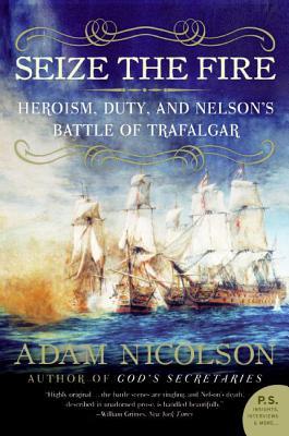 Heroism, Duty, and Nelson's Battle of Trafalgar - Adam Nicolson