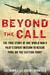 Beyond the Call The True Story of One World War II Pilot's Covert Mission to Rescue POWs on the Eastern Front by Lee Trimble