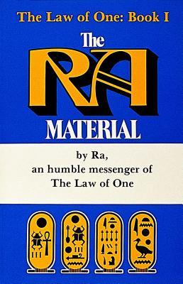 The Ra Material: An Ancient Astronaut Speaks(The Ra Material / Law of One 1)