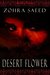 Desert Flower (Desert Rose Anthology) by Zohra Saeed