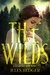 The Wilds (Reign and Ruin, #1) by Jules Hedger