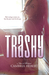 Trashy (Take It Off #10) by Cambria Hebert