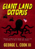 Giant Land Octopus by George L. Cook III