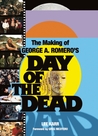 The Making of George A. Romero's Day of the Dead cover