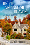 Under an English Heaven: An Ellie Kent Mystery
