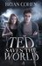 Ted Saves the World (Ted Saves the World Series Book 1) by Bryan Cohen