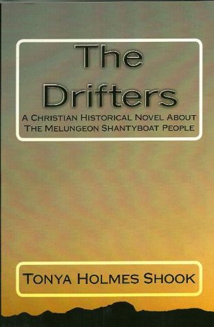 the-drifters-a-christian-historical-novel-about-the-melungeon-shantyboat-people-lost-history-of-melungeon-shantyboat-family-book-1