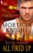 All Fired Up (Sin City Uniforms, #1) by Morticia Knight