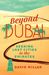 Beyond Dubai Seeking Lost Cities in the Emirates by David Millar