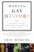 Making Gay History: The Half-Century Fight for Lesbian and Gay Equal Rights