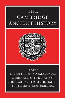 The Cambridge Ancient History, Vol 3, Part 2: The Assyrian & Babylonian Empires & Other States of the Near East, 8-6th Centuries BC PDF DJVU 978-0521227179 por John Boardman