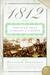 1812 The War That Forged a Nation by Walter R. Borneman