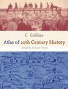 Collins Atlas of 20th Century History