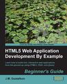 Html5 Web Application Development by Example Beginner's Guide