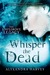 Whisper the Dead (The Lovegrove Legacy, #2) by Alyxandra Harvey