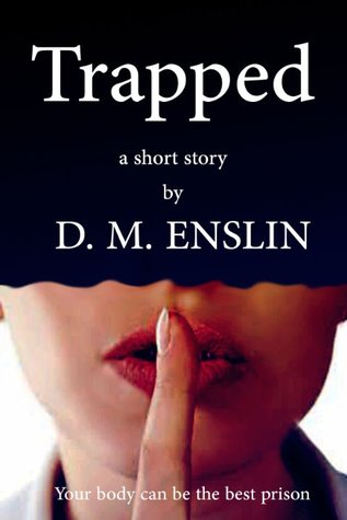 trapped-a-short-story-your-body-can-be-the-best-prison