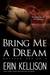 Bring Me a Dream (Reveler, #5) by Erin Kellison
